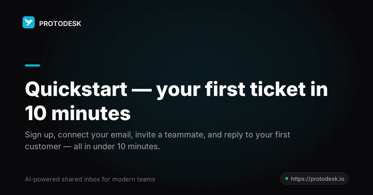 Quickstart — your first ticket in 10 minutes